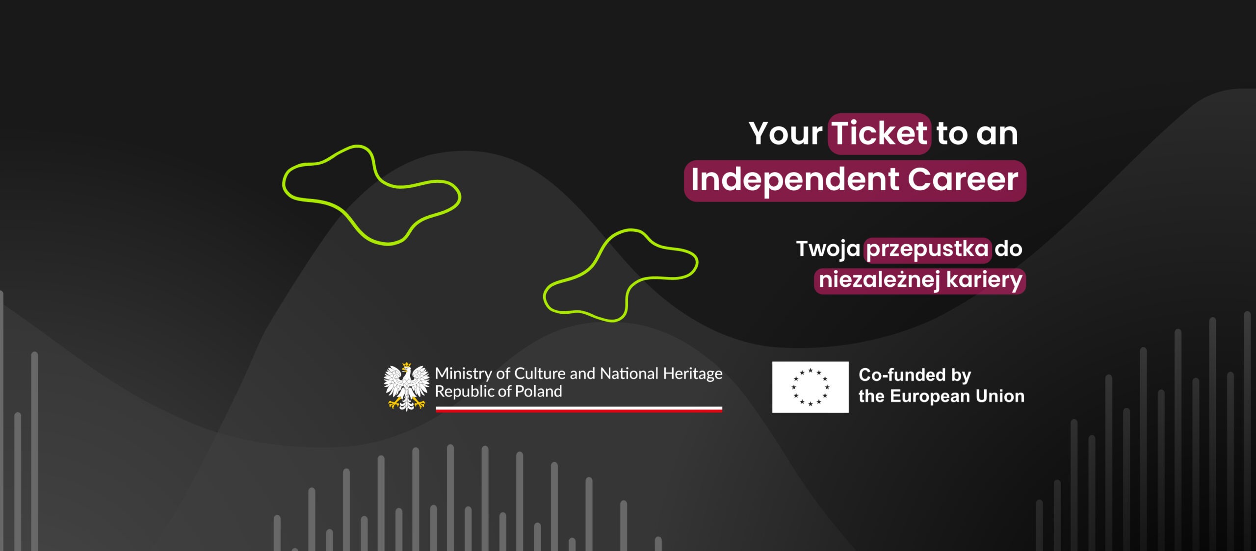 Baner promocyjny z hasłem „Your Ticket to an Independent Career / Twoja przepustka do niezależnej kariery” na ciemnym tle,...